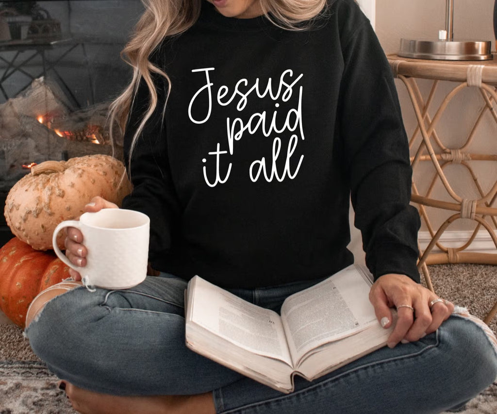 Jesus Paid It All - Sweatshirt - Black w/ Gold Letter