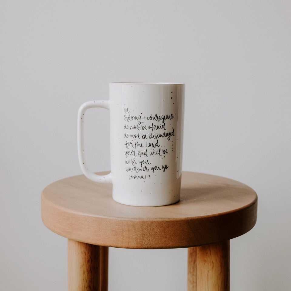 Be Strong and Courageous Scripture Coffee Mug