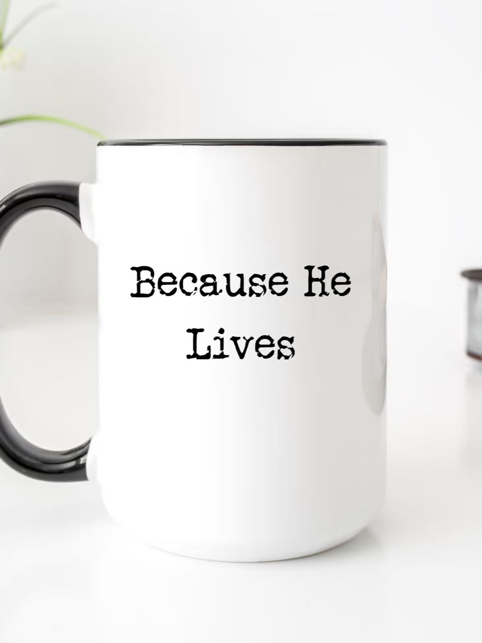 Because He Lives Hymn - 15 oz. Christian Coffee Mug