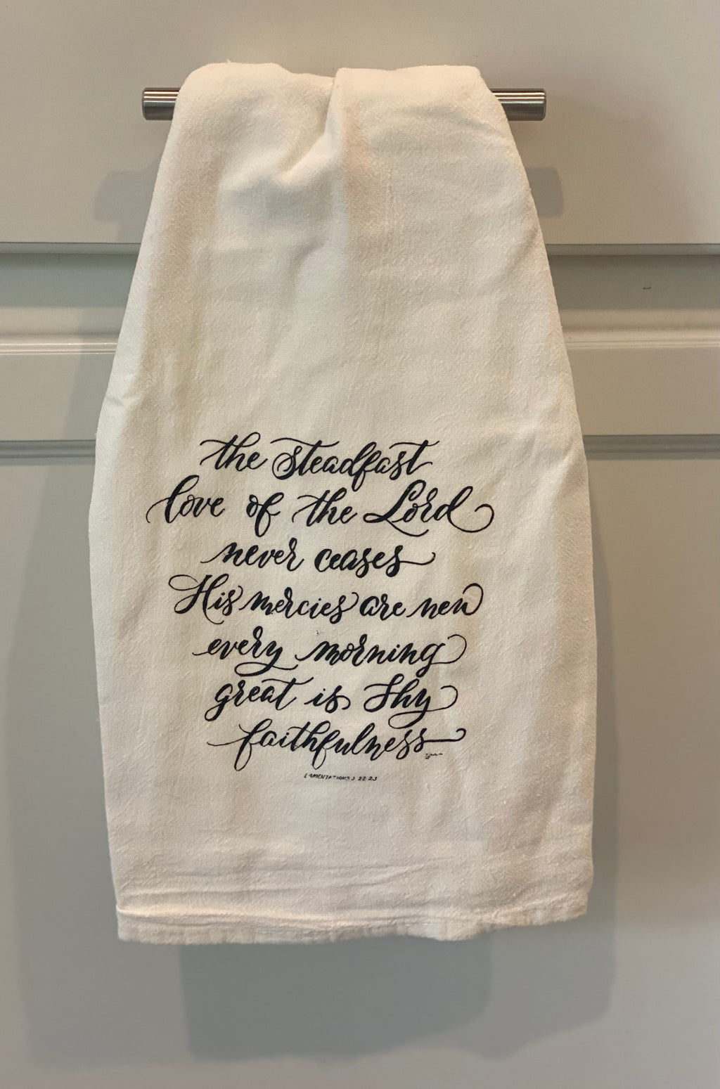 Tea Towel - The SteadFast Love of The Lord Never Ceases...