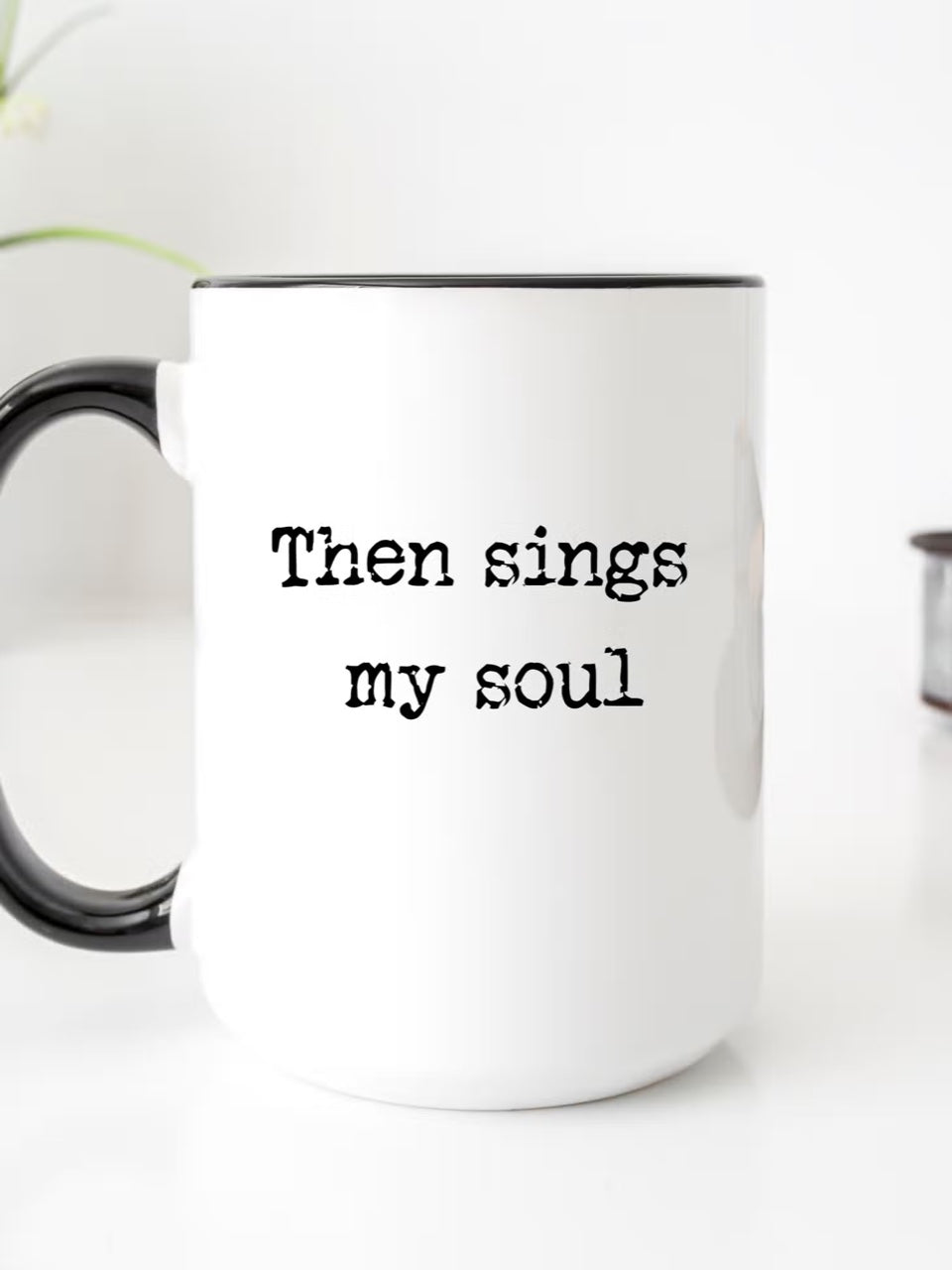 Then Sings My Soul Hymn - 15 oz. Christian Mug