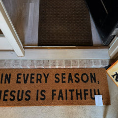 In Every Season, Jesus Is Faithful XL Doormat – Christian Home Décor | The Scripture Store